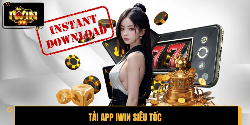 Tải app IWIN trải nghiệm cá cược mượt mà ngay trên dế yêu
